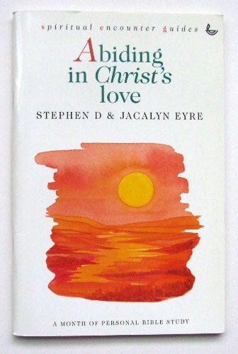 Stock image for Abiding in Christ's Love (Spiritual Encounter Guide S.) for sale by WorldofBooks