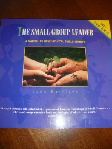 Stock image for Small Group Leader: A Manual to Develop Vital Small Groups for sale by WorldofBooks