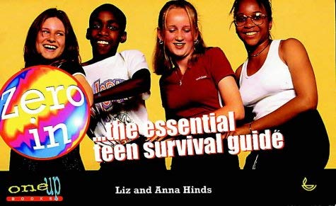 9781859991909: Zero In...the Essential Teen Survival Guide (One Up Books)