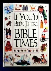 Imagen de archivo de If You'd Been There in Bible Times a la venta por Wonder Book