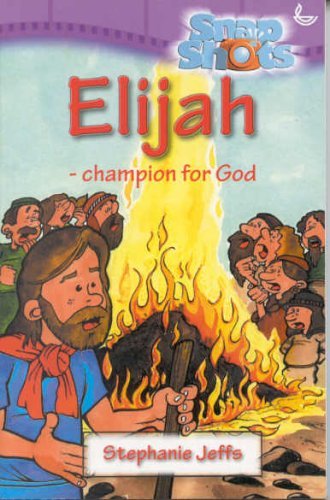 Elijah - Champion for God (9781859994528) by Jeffs, Stephanie