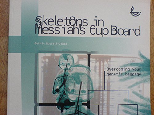 Skeletons in Messiah's Cupboard. Overcoming your Genetic Baggage.