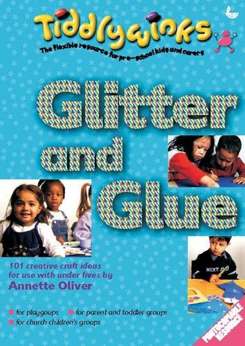 Beispielbild fr Glitter and Glue: 101 Creative Craft Ideas for Use with Under-Fives (Tiddlywinks) zum Verkauf von WorldofBooks