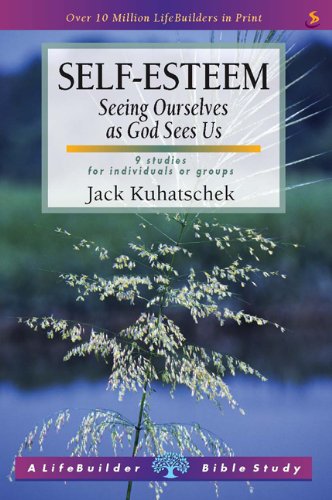 Imagen de archivo de Self-Esteem: Seeing Ourselves as God Sees Us (Lifebuilder Bible Study Guides) a la venta por WorldofBooks