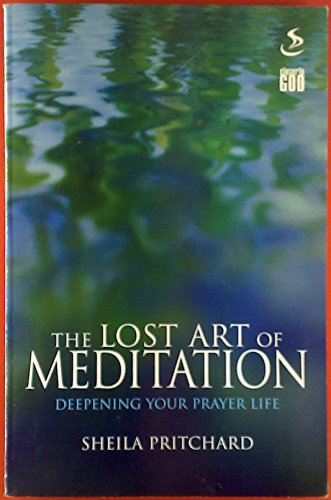 Stock image for The Lost Art of Meditation : Deepening Your Prayer Life for sale by BooksRun