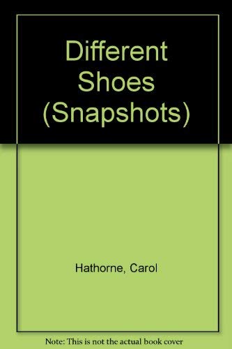 Different Shoes (Snapshots) (9781859996775) by Carol Hathorne