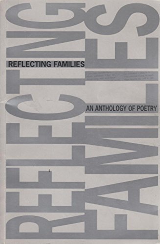 Beispielbild fr Reflecting Families - An Anthology of Poetry zum Verkauf von AwesomeBooks