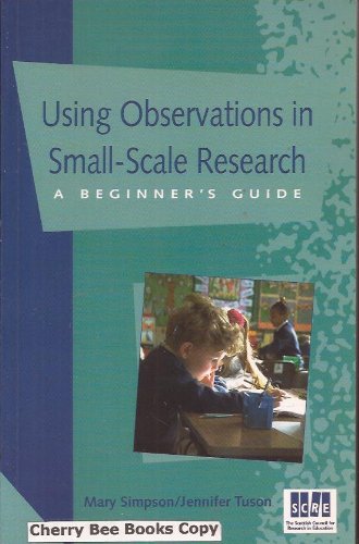 9781860030123: Using Observations in Small-Scale Research: A Beginner's Guide: No. 130 (SCRE Publication)