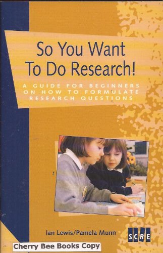 Imagen de archivo de So You Want to Do Research!: A Guide for Beginners on How to Formulate Research Questions a la venta por MusicMagpie