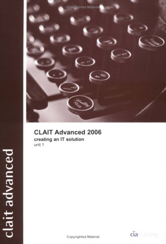 9781860053252: CLAiT Advanced 2006 Unit 1 Creating an IT Solution (New CLAIT 2006)