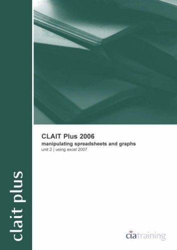 9781860054662: CLAIT Plus 2006 Unit 2 Manipulating Spreadsheets and Graphs Using Excel 2007 (New CLAIT 2006)