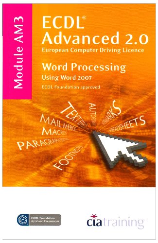 Stock image for ECDL Advanced Syllabus 2.0 Module AM3 Word Processing Using Word 2007 for sale by WorldofBooks