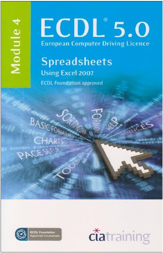 9781860056734: ECDL Syllabus 5.0 Module 4 Spreadsheets Using Excel 2007