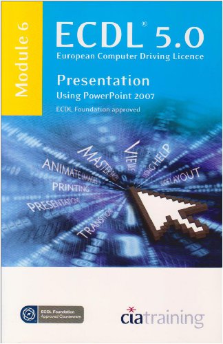 Stock image for ECDL Syllabus 5.0 Module 6 Presentation Using PowerPoint 2007 for sale by Bookmonger.Ltd