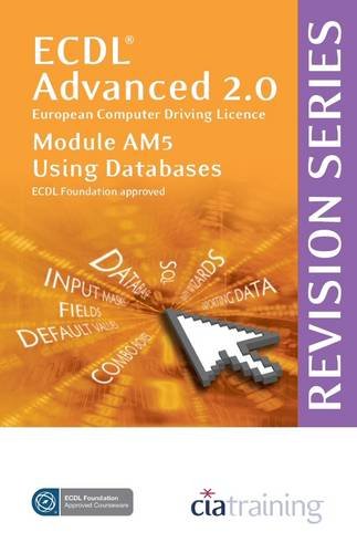 Stock image for ECDL Advanced Syllabus 2.0 Revision Series Module AM5 Database for sale by WorldofBooks