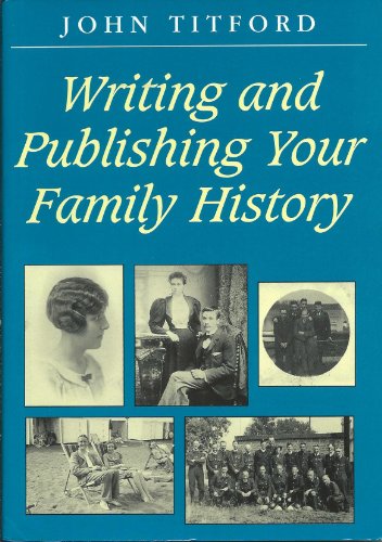 Beispielbild fr Writing and Publishing Your Family History zum Verkauf von Anybook.com