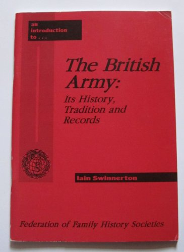 9781860060311: An Introduction to British Army Traditions and Records