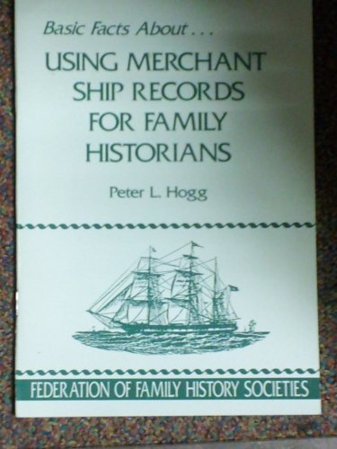 Stock image for Using merchant ship records for family historians (Basic facts about--) for sale by FLOYDLYNX
