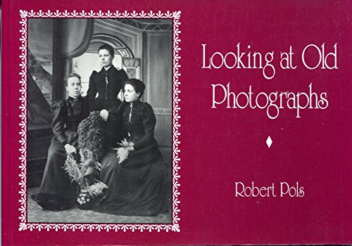 Imagen de archivo de Looking at Old Photographs: Their Dating and Interpretation a la venta por WorldofBooks