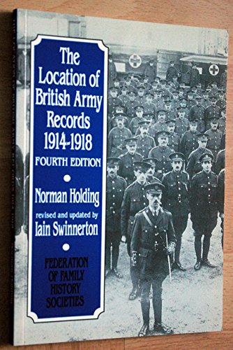 Stock image for The Location of British Army Records 1914-1918: A National Directory of World War I Sources for sale by AwesomeBooks