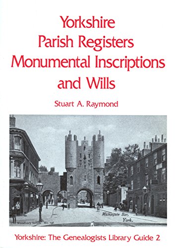 Stock image for Yorkshire Parish Registers, Monumental Inscriptions and Wills (No. 2) (The Genealogist's Library Guide) for sale by WorldofBooks