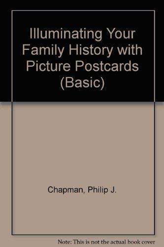 Imagen de archivo de Illuminating Your Family History with Picture Postcards a la venta por Better World Books: West