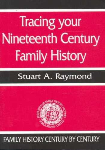 Stock image for Tracing Your Nineteenth Century Family History for sale by WorldofBooks