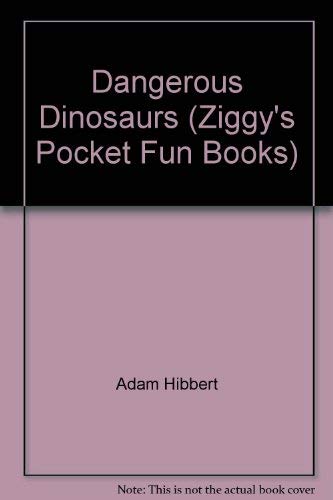 Beispielbild fr Dangerous Dinosaurs (Ziggy's Pocket Fun Books S.) zum Verkauf von AwesomeBooks