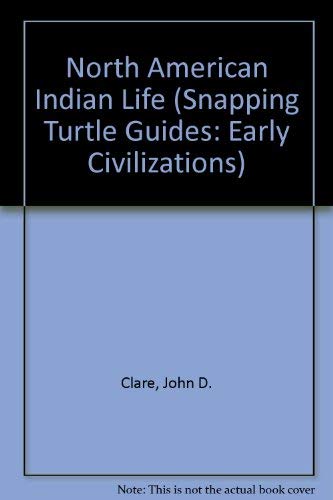 Stock image for North American Indian Life (Snapping Turtle Guides: Early Civilizations) for sale by WeBuyBooks