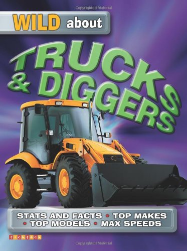 Beispielbild fr Wild About Trucks And Diggers zum Verkauf von Wonder Book