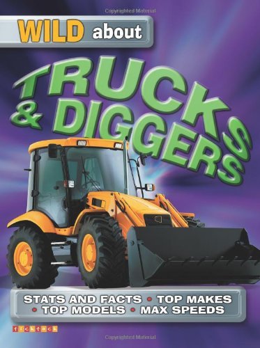 Imagen de archivo de Wild About Trucks And Diggers a la venta por Wonder Book