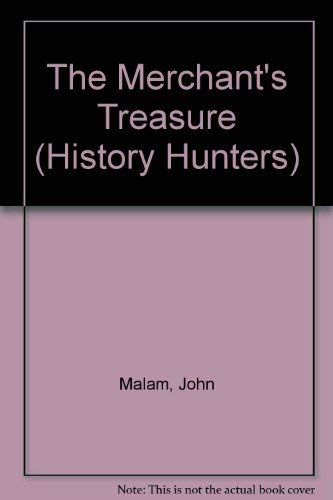 The Merchant's Treasure (History Hunters) (9781860073816) by Malam, John