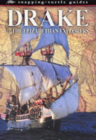 Drake and the Elizabethan Explorers (Snapping-turtle guides) - Guy, John