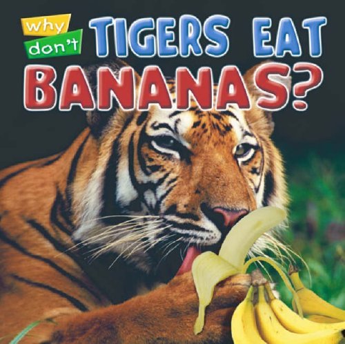 9781860075131: Why Don't Tigers Eat Bananas? (Animal puzzlers)