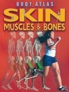 Beispielbild fr Skin, Muscles and Bones (Body Atlas) zum Verkauf von Reuseabook