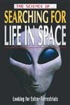 Stock image for Searching for Life in Space (Science of.) (The Science Of.) for sale by WorldofBooks