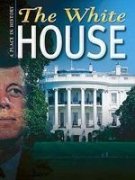 Stock image for The White House: v. 4 (A Place in History) for sale by WorldofBooks