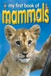 Stock image for My First Book of Mammals for sale by ThriftBooks-Atlanta