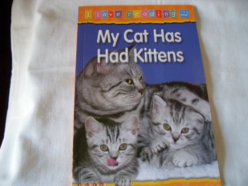 Imagen de archivo de My Cat's Had Kittens: Blue Reading Level (I Love Reading) a la venta por Wonder Book