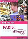 Stock image for Take the Kids Paris & Disneyland Resort Paris (TAKE THE KIDS PARIS AND DISNEYLAND) for sale by MusicMagpie