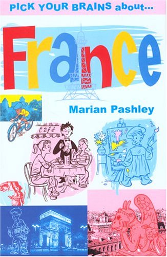 Beispielbild fr Pick Your Brains about France zum Verkauf von Better World Books