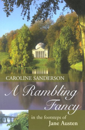 Stock image for A Rambling Fancy: In the Footsteps of Jane Austen for sale by Front Cover Books