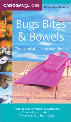 Beispielbild fr Bugs, Bites and Bowels: the essential guide to travel health zum Verkauf von WorldofBooks