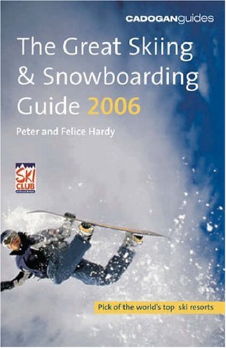 Stock image for The Great Skiing and Snowboarding Guide 2006 (Cadogan Guides) for sale by AwesomeBooks