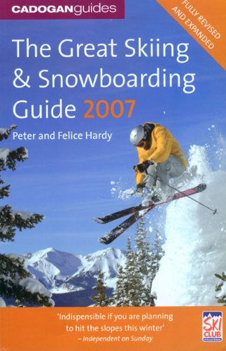 Stock image for Great Skiing and Snowboarding Guide 2007 (Cadogan Guide) for sale by Wormhill Books