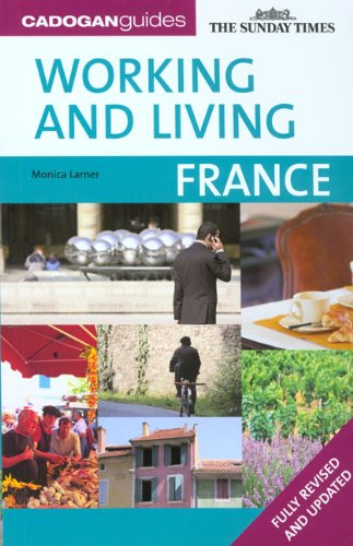 Stock image for Working and Living: France, 2nd Edition, Fully Revised and Updated (Cadogan Guides) (Working & Living - Cadogan) for sale by Discover Books