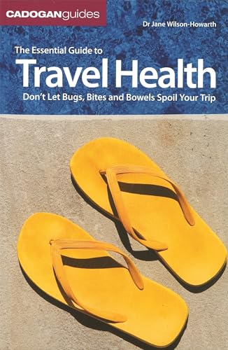 Beispielbild fr The Essential Guide To Travel Health: don't let Bugs Bites and Bowels spoil your trip zum Verkauf von AwesomeBooks