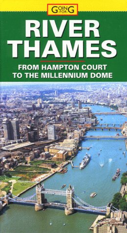 Beispielbild fr Going for the River Thames: From Hampton Court to the Millennium Dome zum Verkauf von AwesomeBooks