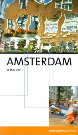 Amsterdam (Cadogan Guides) (9781860118432) by Bolt, Rodney; Alexander, James; Mudd, Caroline