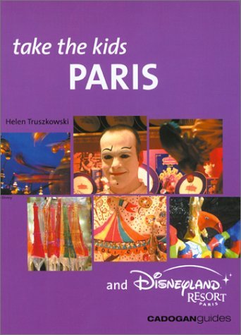 Beispielbild fr Take the Kids Paris & Disneyland Paris, 2nd (Take the Kids - Cadogan) zum Verkauf von Wonder Book